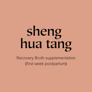 Sheng Hua Tang (Week 1 Postpartum Supplement)