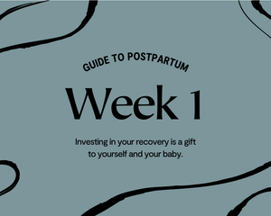 Guide to Postpartum: Week 1