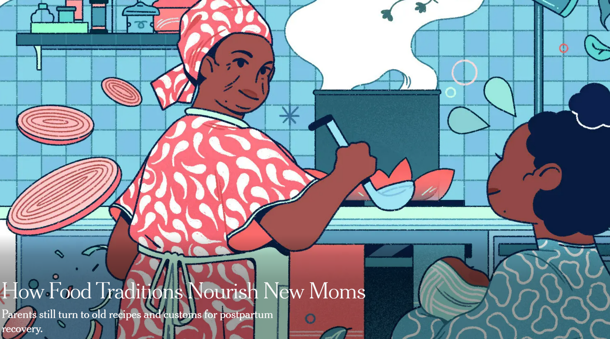 How Food Traditions Nourish New Moms | NYT Parenting